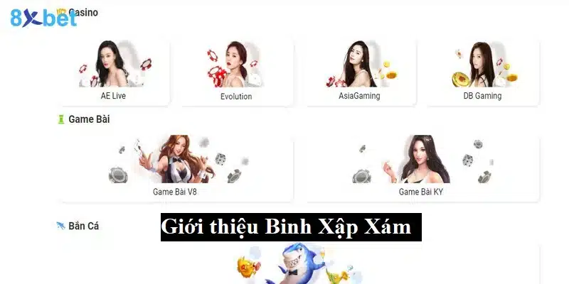 Hướng dẫn chơi Binh Xập Xám 8XBET cho người mới bắt đầu 1 Giới thiệu về bài Binh Xập Xám